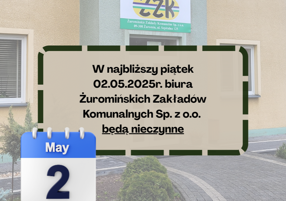 Biura ŻZK Sp. z o.o. nieczynne 02.05.2025r.