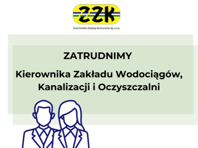 OGŁOSZENIE O NABORZE NA WOLNE STANOWISKO PRACY- KIEROWNIK ZAKŁADU WODOCIĄGÓW, KANALIZACJI I OCZYSZCZALNI